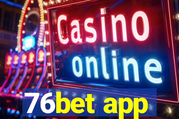 76bet app